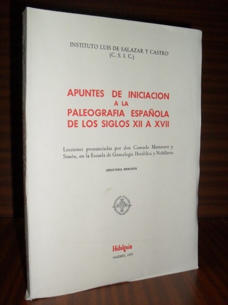 APUNTES DE INICIACIN A LA PALEOGRAFA ESPAOLA DE LOS SIGLOS XII A XVII. 2 edicin ampliada
